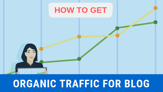7 Ways to Get Organic Traffic to Your Blog