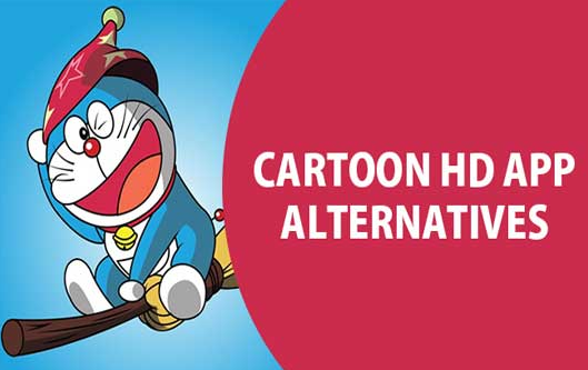 Best Cartoon HD Alternatives 2020 Free For Android And iOS