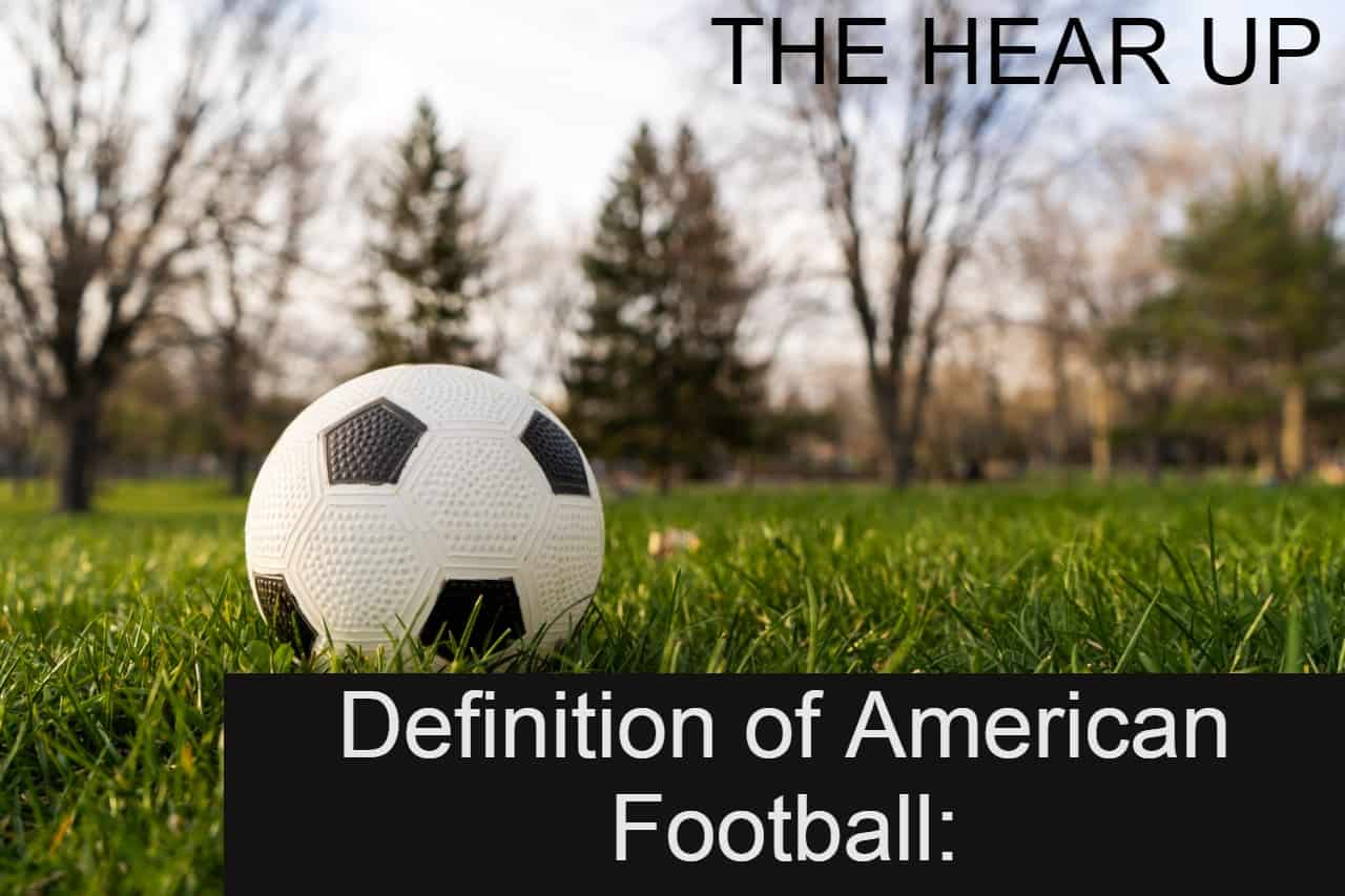 Definition of American Football