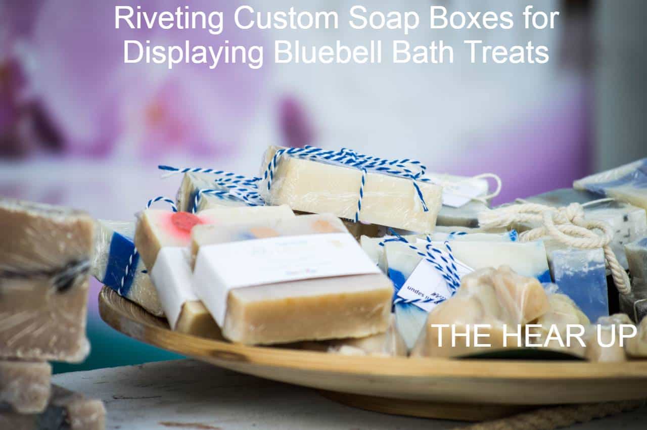 Riveting Custom Soap Boxes for Displaying Bluebell Bath Treats