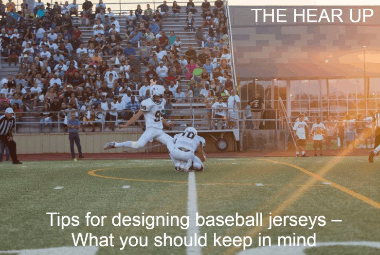 Tips for designing baseball jerseys – What you should keep in mind