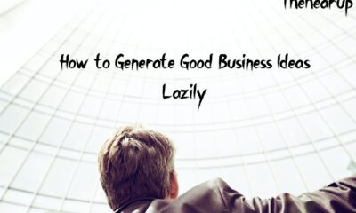 How to Generate Good Business Ideas Lazily