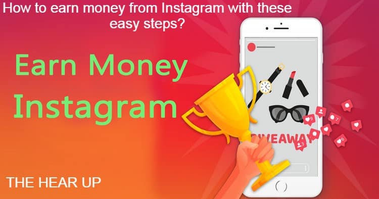 How to earn money from Instagram with these easy steps?