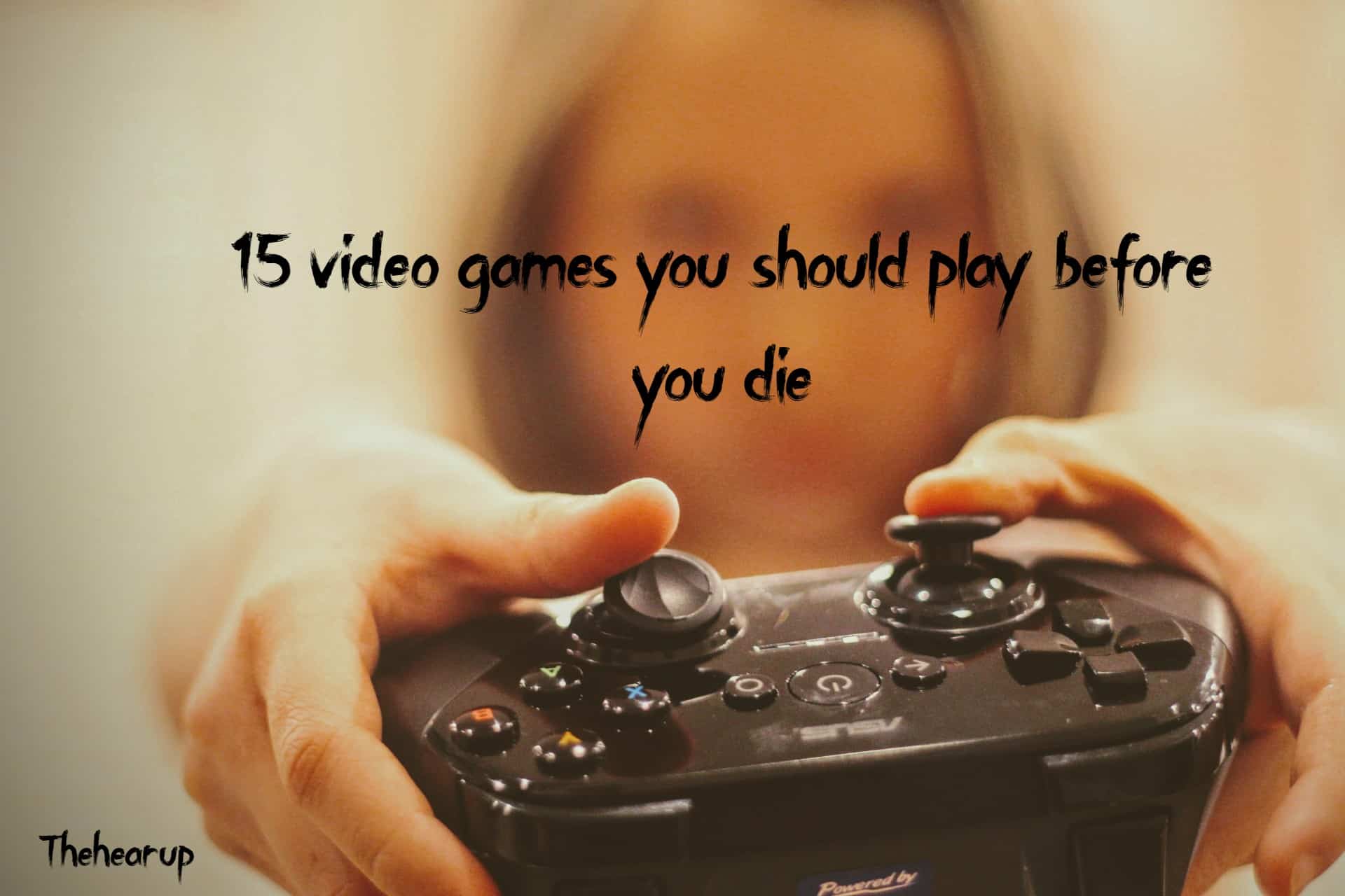 video games you should play before you die