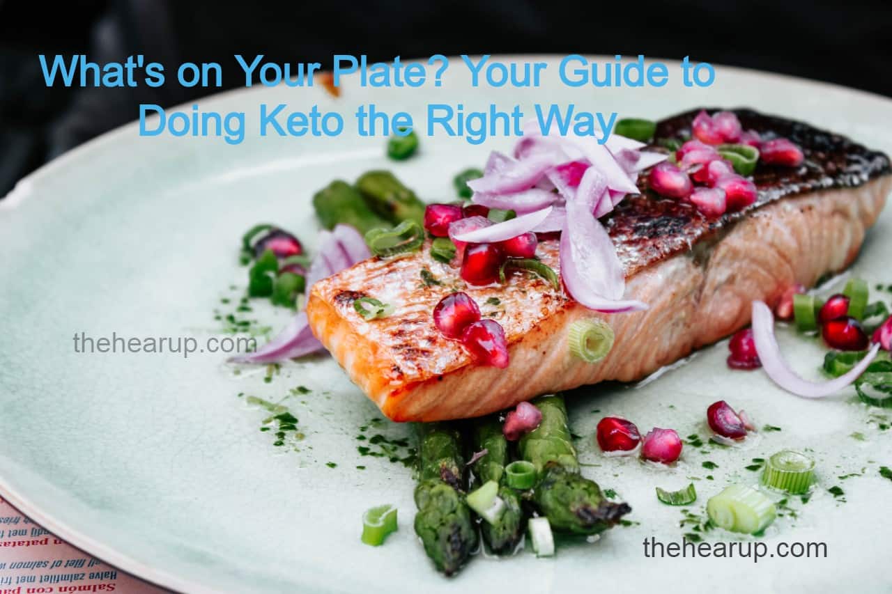 What's on Your Plate? Your Guide to Doing Keto the Right Way