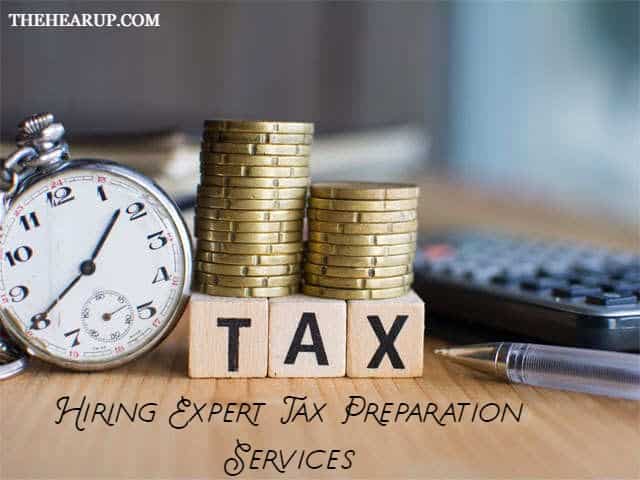 Advantages of Hiring Expert Tax Preparation Services
