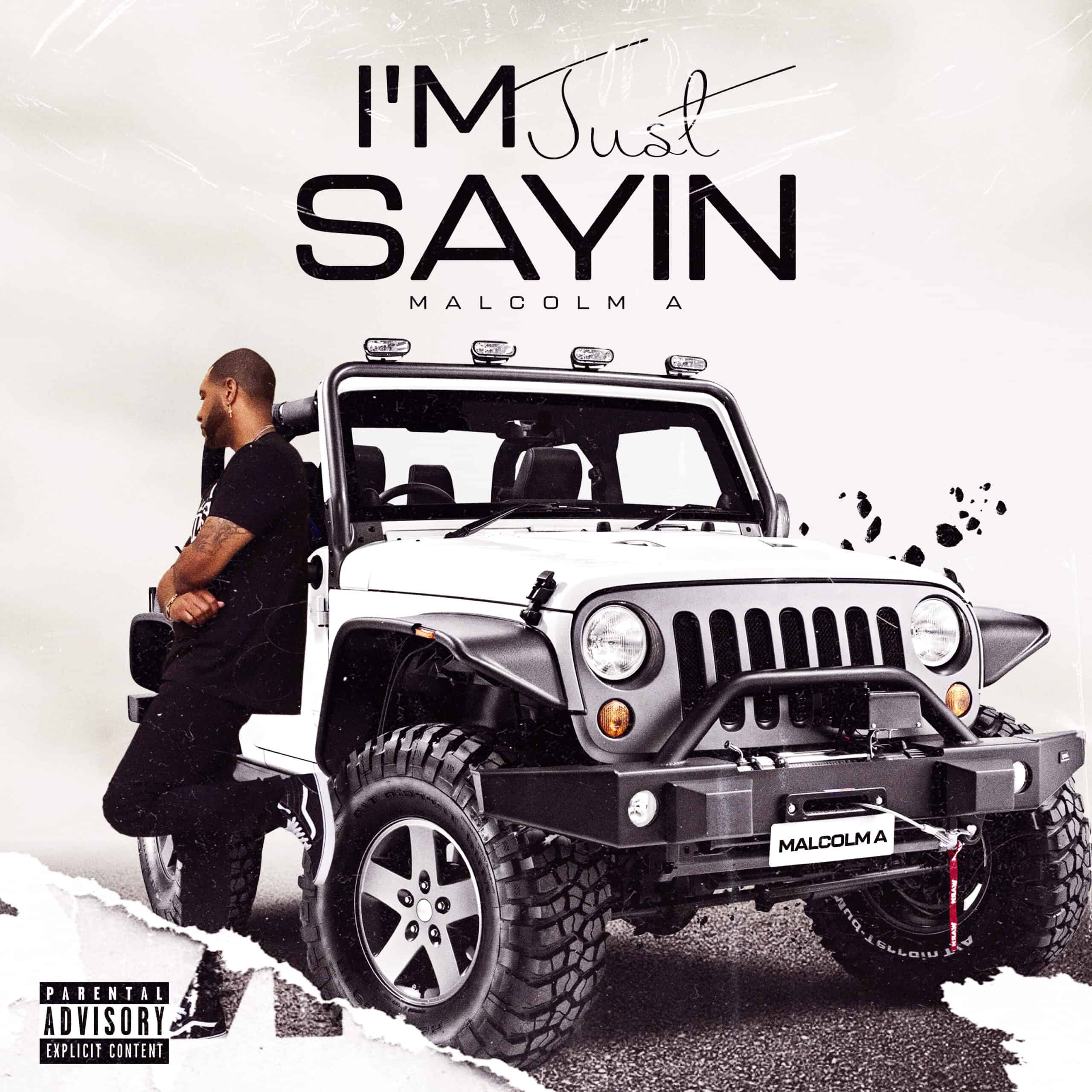 Malcolm A set to release new song "I'm Just Saying"