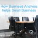 How Business Analysis helps Small Business
