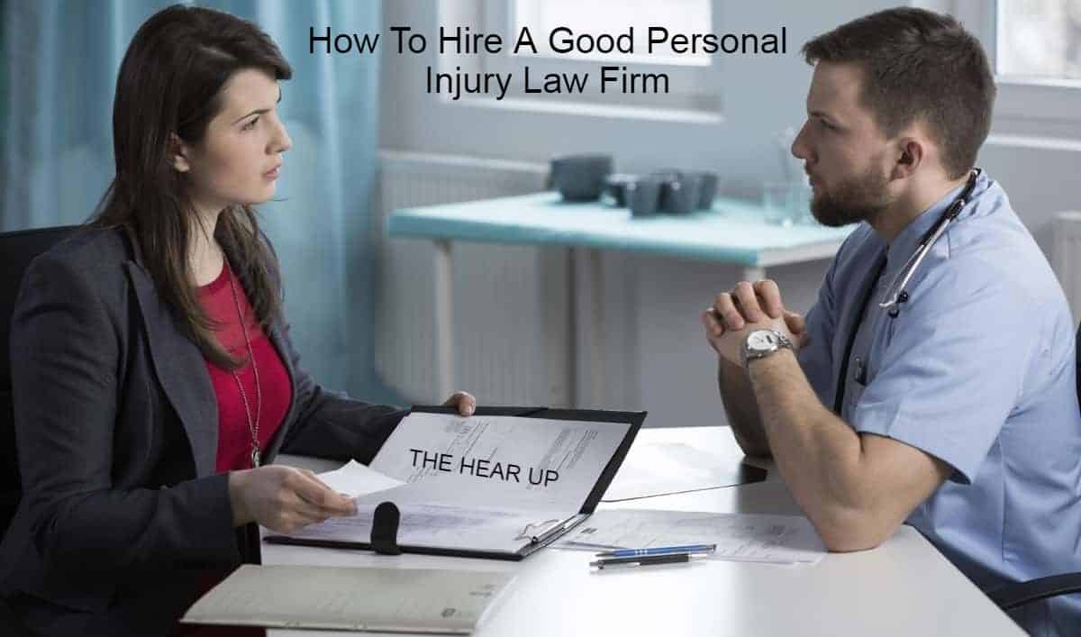 How To Hire A Good Personal Injury Law Firm