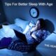 Tips For Better Sleep With Age