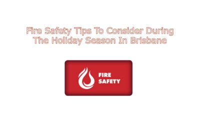 Fire Safety Tips To Consider During The Holiday Season In Brisbane