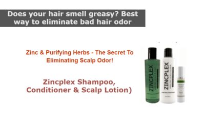 Does your hair smell greasy? Best way to eliminate bad hair odor