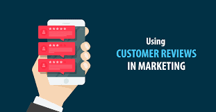 How To Use Customer Reviews In Marketing