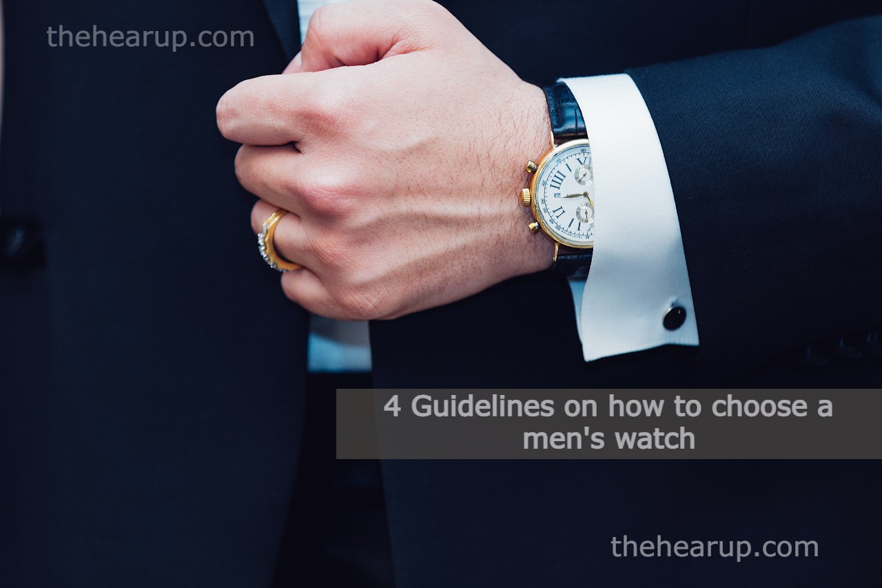 4 Guidelines on how to choose a men's watch