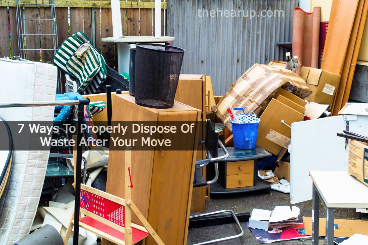 7 Ways To Properly Dispose Of Waste After Your Move