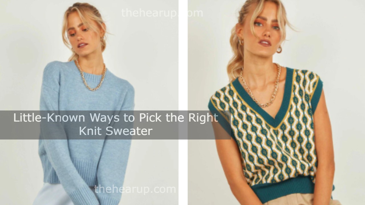 Little-Known Ways to Pick the Right Knit Sweater
