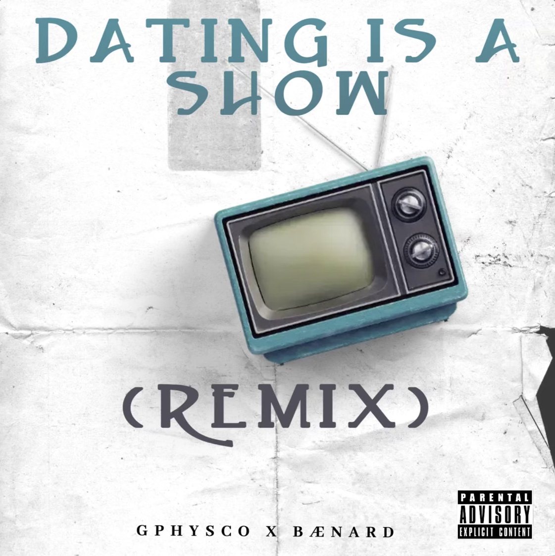 DATING IS A SHOW (REMIX) GETS DROPPED BY GPHYSCO & BÆNARD
