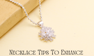 Necklace Tips To Enhance Your Overall Look