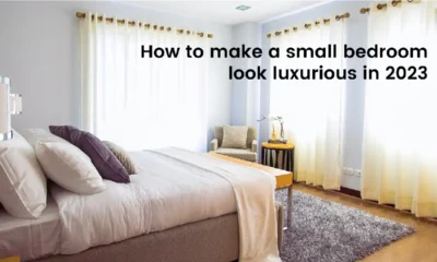 How to make a small bedroom look luxurious in 2023