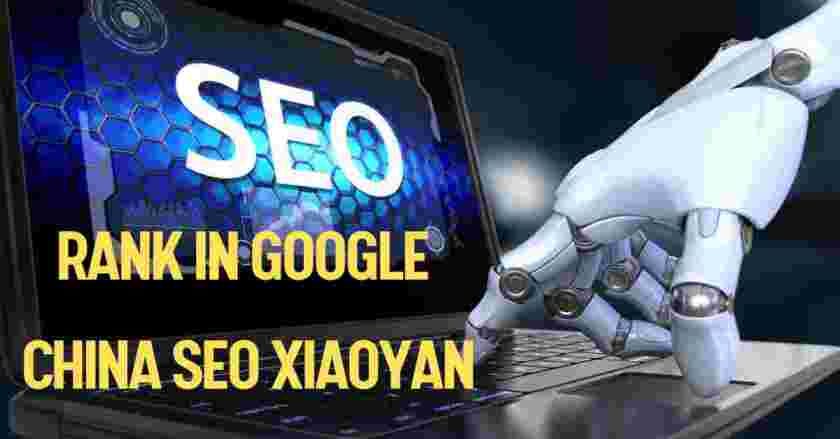 Exploring the Impact of China SEO Xiaoyan on Digital Marketing