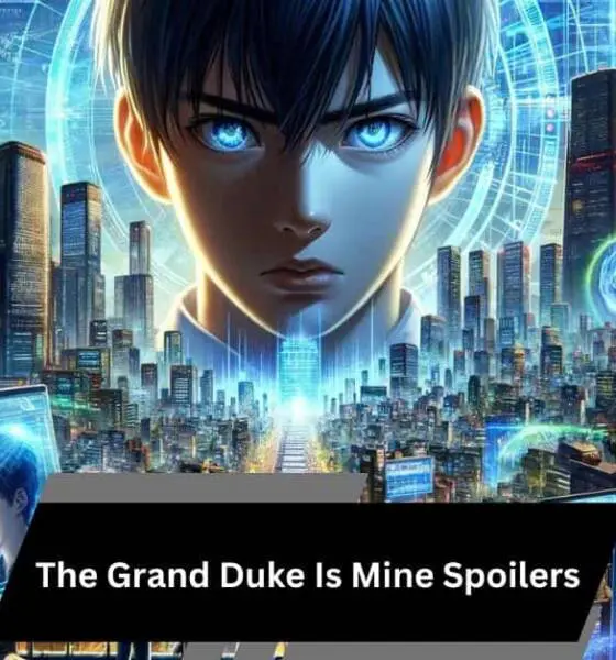 Exploring What The Grand Duke is Mine Spoilers Reveal