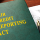 How the Fair Credit Reporting Act Protects You