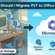 Why Should I Migrate PST to Office 365?